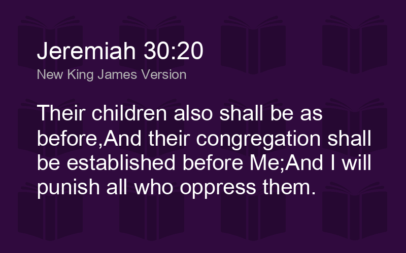 Jeremiah 30:20 NKJV - Their children also shall be as - Biblics