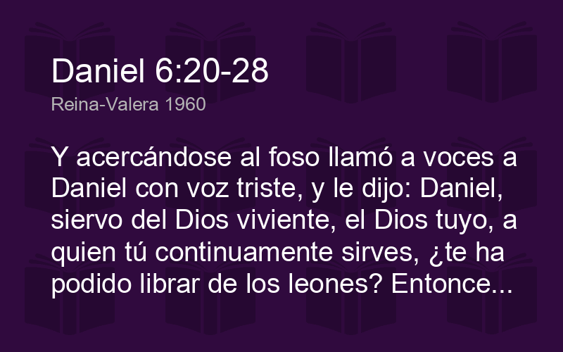 Daniel 6:20-28 RVR1960 - Y acercándose al foso llamó a - Biblics