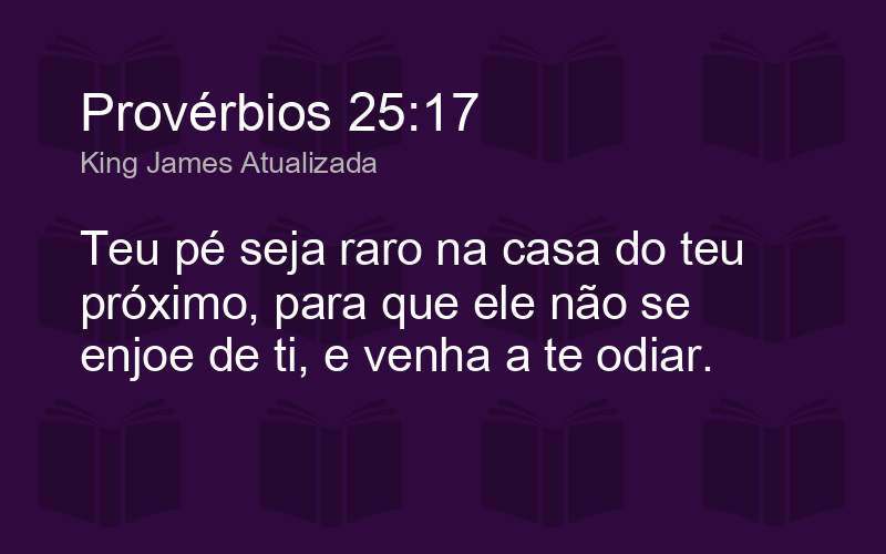 Provérbios 25:17 - Bíblia